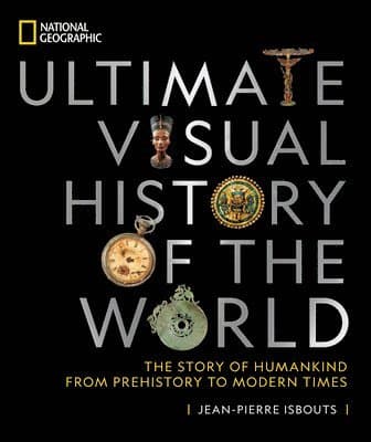 National Geographic Ultimate Visual History of the World