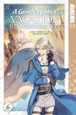 Gentle Noble's Vacation Recommendation, Volume 6