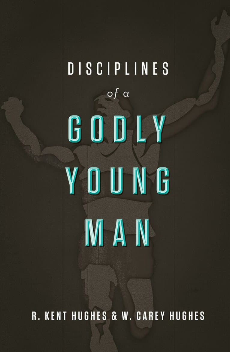 Disciplines of a Godly Young Man