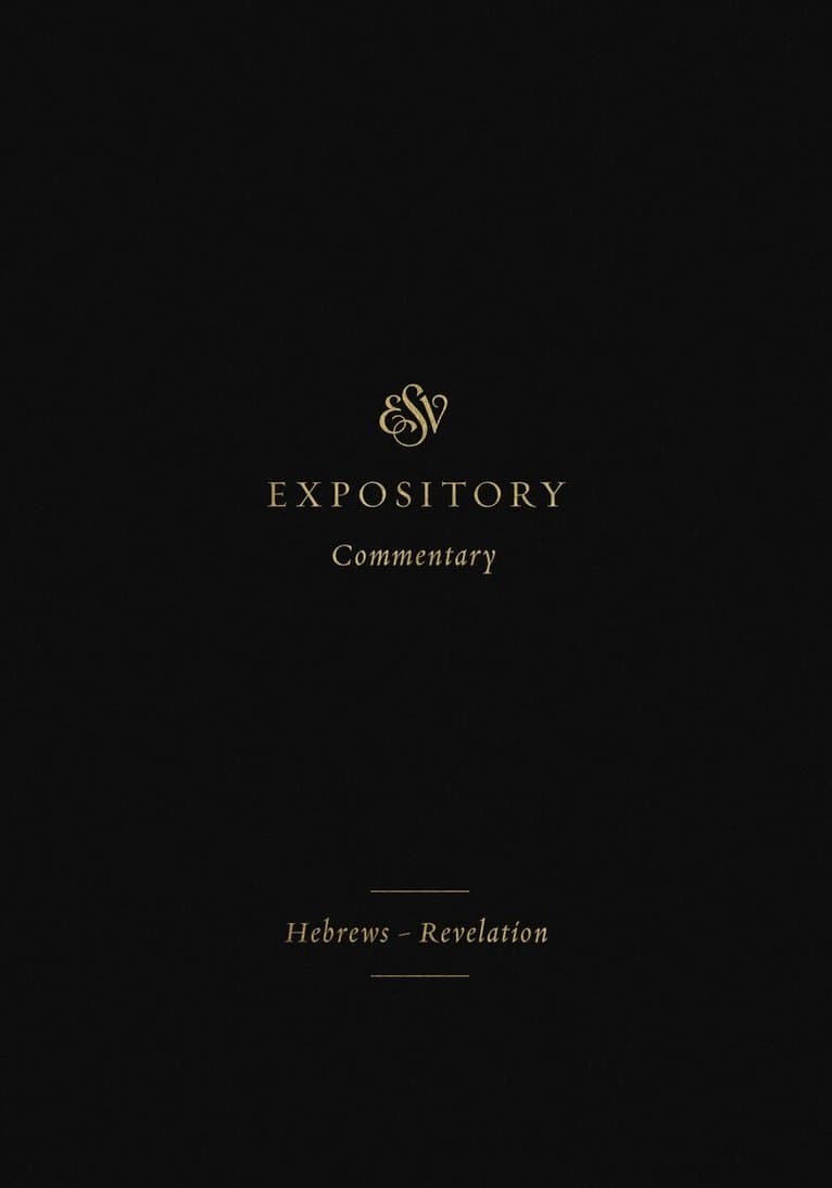ESV Expository Commentary
