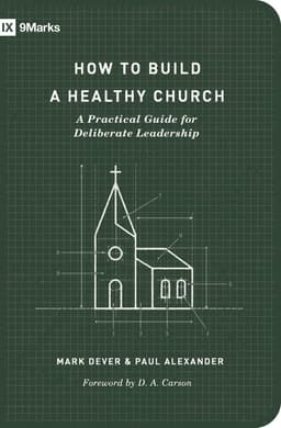 How to Build a Healthy Church