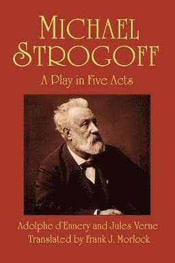 Michel Strogoff: Pièce à grand spectacle en cinq actes et seize tableaux