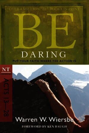 Be Daring ( Acts 13- 28 )