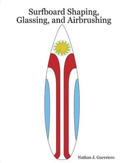 Surfboard Shaping, Glassing, and Airbrushing