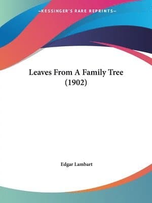 Leaves From A Family Tree (1902)