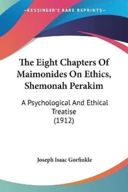 Eight Chapters Of Maimonides On Ethics, Shemonah Perakim