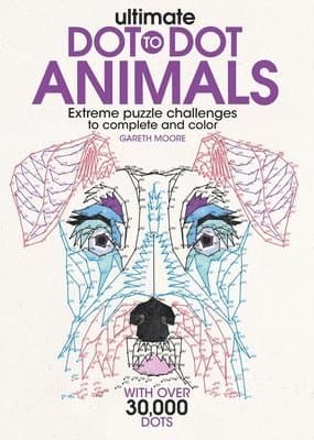 Ultimate Dot-To-Dot Animals: Extreme Puzzle Challenges to Complete and Color