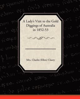 Lady's Visit to the Gold Diggings of Australia in 1852-53