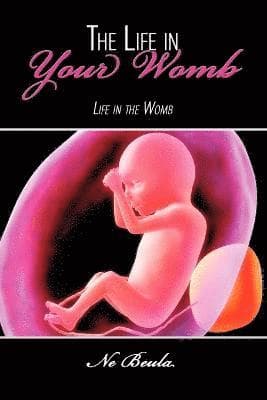 Life in Your Womb