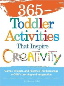 365 Toddler Activities That Inspire Creativity