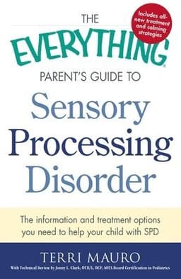 Everything Parent's Guide To Sensory Processing Disorder
