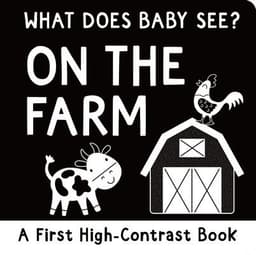 What Does Baby See? on the Farm (High Contrast Board Book)