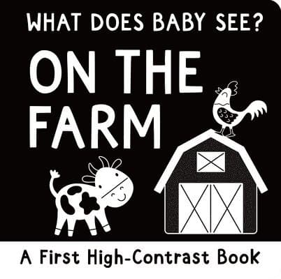 What Does Baby See? on the Farm (High Contrast Board Book)