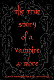 The True Story Of A Vampire & More: Cool Collectors Edition - Printed In Modern Gothic Fonts