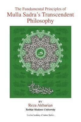 Fundamental Principles of Mulla Sadra's Transcendent Philosophy