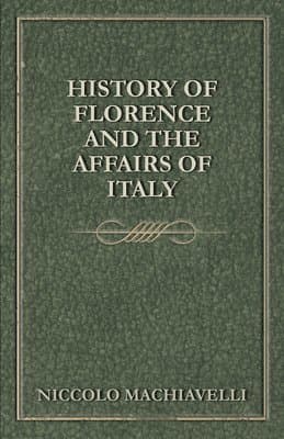 History Of Florence And The Affairs Of Italy