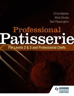 Professional Patisserie: For Levels 2, 3 and Professional Chefs