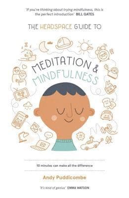 Headspace Guide to... Mindfulness & Meditation