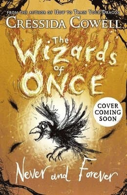 Omslag till boken Wizards of Once: Never and Forever av Cressida Cowell
