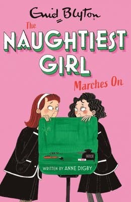 Naughtiest Girl: Naughtiest Girl Marches On