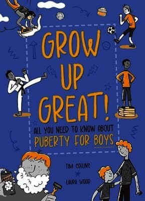 Grow Up Great!: All You Need to Know About Puberty for Boys