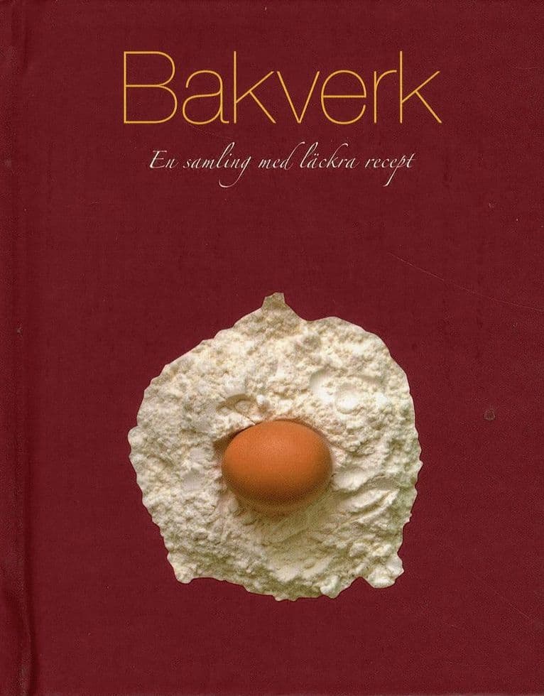 Bakverk : en samling med läckra recept