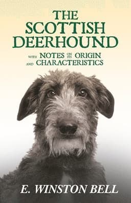 Scottish Deerhound With Notes On Its Origin And Characteristics