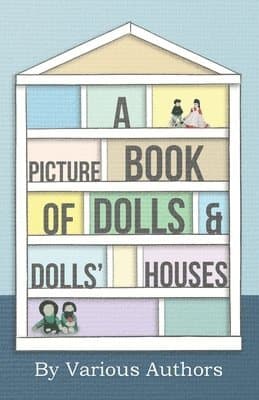 Picture Book Of Doll's And Doll's Houses