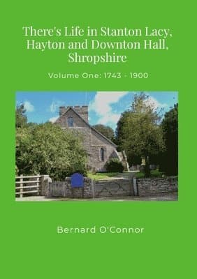 There's Life in Stanton Lacy, Hayton and Downton Hall, Shropshire