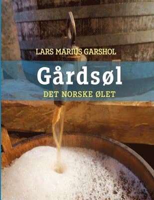Gårdsøl - det norske ølet