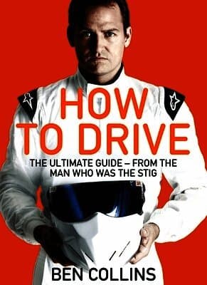 How To Drive: The Ultimate Guide, from the Man Who Was the Stig