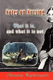 Notes on Nursing: What It Is, and What It Is Not