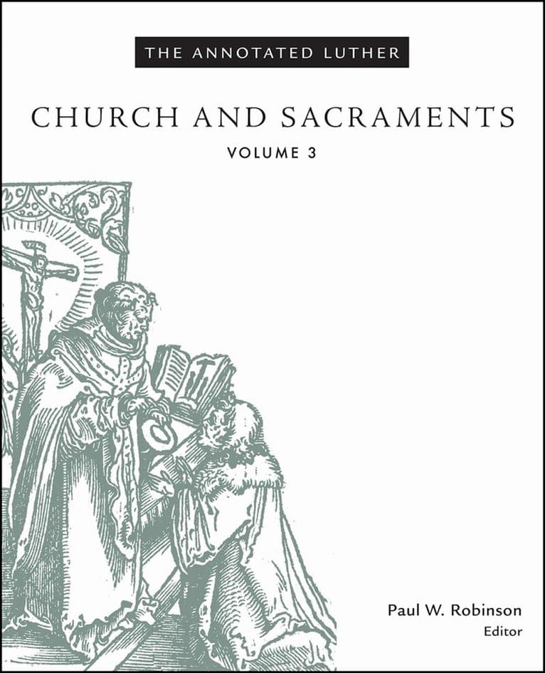 Annotated Luther, Volume 3