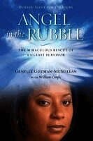 Angel in the Rubble: The Miraculous Rescue of 9/11's Last Survivor