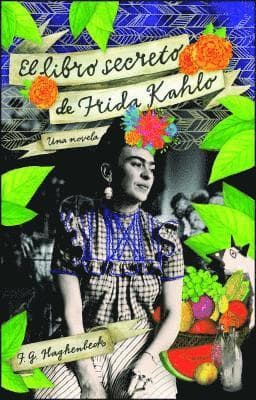 El Libro Secreto de Frida Kahlo