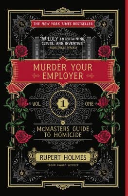 Murder Your Employer: The McMasters Guide to Homicide