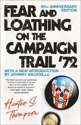 Omslag till boken Fear and Loathing on the Campaign Trail '72 av Hunter S. Thompson