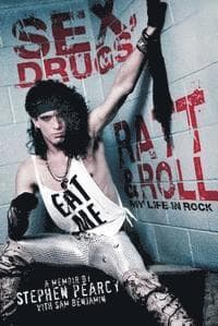 Sex, Drugs, Ratt & Roll: My Life in Rock