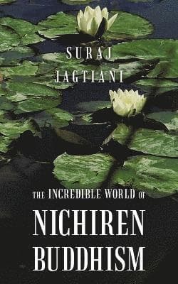 Incredible World of Nichiren Buddhism
