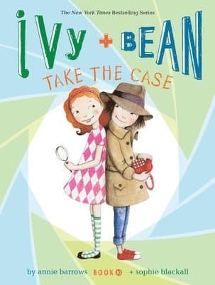Ivy and Bean Take the Case (Book 10)