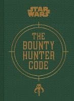 Star Wars(r) Bounty Hunter Code: From the Files of Boba Fett