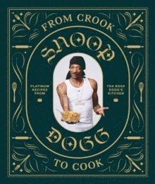 From Crook to Cook: Platinum Recipes from Tha Boss Dogg's Kitchen