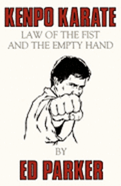 Kenpo Karate: Law of the Fist and the Empty Hand