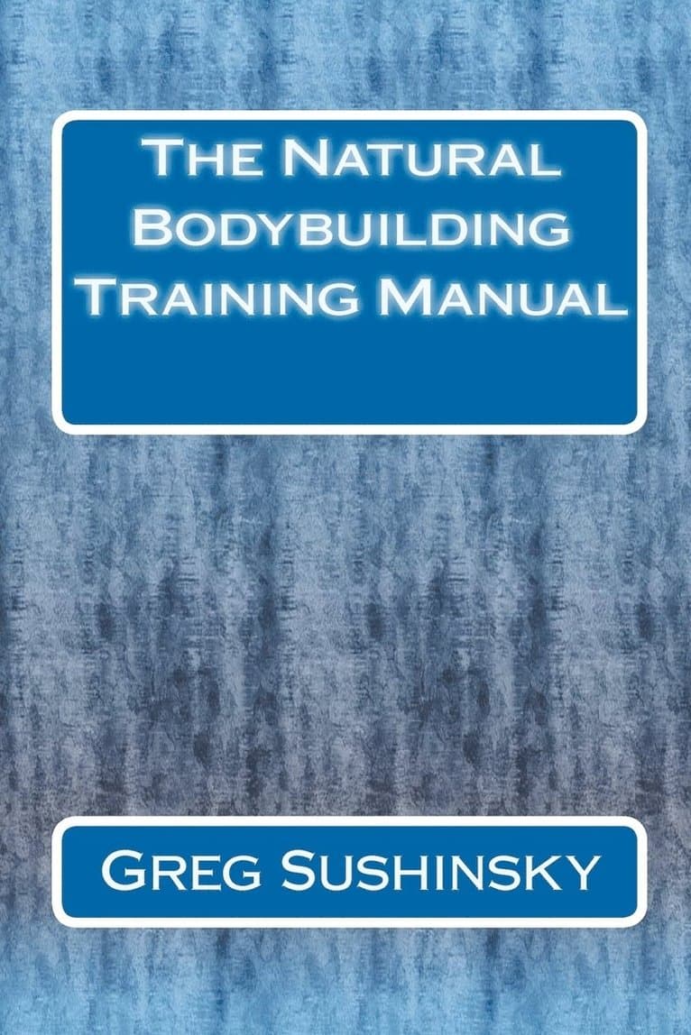 Natural Bodybuilding Training Manual
