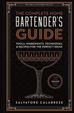 Complete Home Bartender's Guide