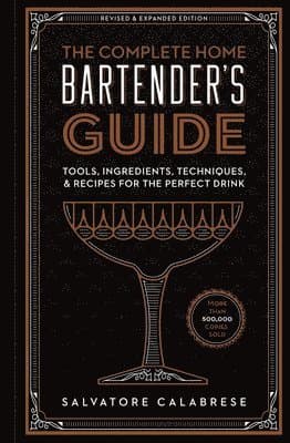 Complete Home Bartender's Guide