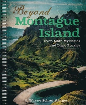 Beyond Montague Island: Even More Mysteries and Logic Puzzles
