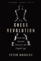 The Chess Revolution: From the Ancient World to the Digital Age
