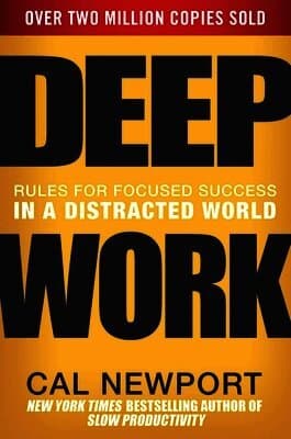 Deep Work: Rules for Focused Success in a Distracted World