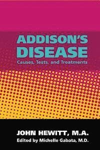 Addison's Disease: Causes, Tests, and Treatments
